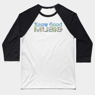Know Good Music Psychedelic Logo Baseball T-Shirt